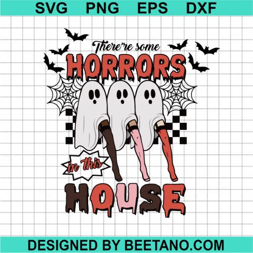 Ghost Girl There'Re Some Horrors In This House Svg