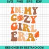 In My Cozy Girl Era Svg