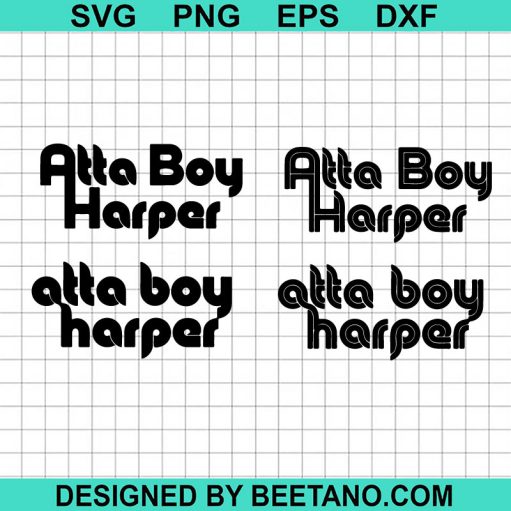 Atta Boy Harper Svg Bundle