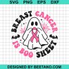 Breast Cancer Is Boo Sheet Svg