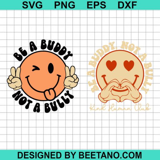 Be A Buddy Not A Bully Smiling Face Svg