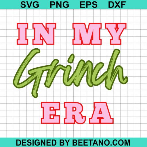 In My Grinch Era Svg