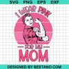 I Wear Pink For My Mom Svg