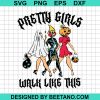 Halloween Pretty Girls Walk Like This Svg