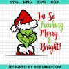 I'M So Merry And Bright Grinch Svg