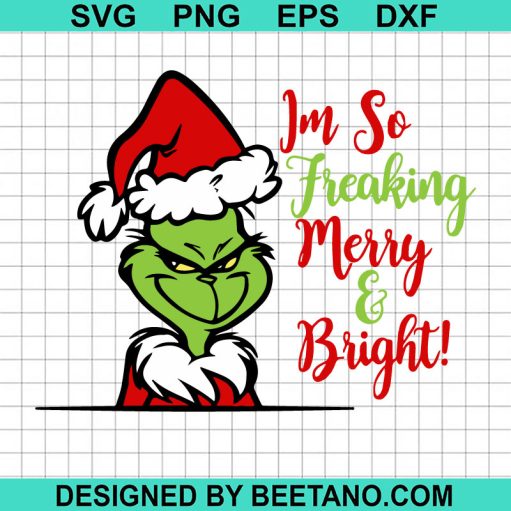 I'M So Merry And Bright Grinch Svg