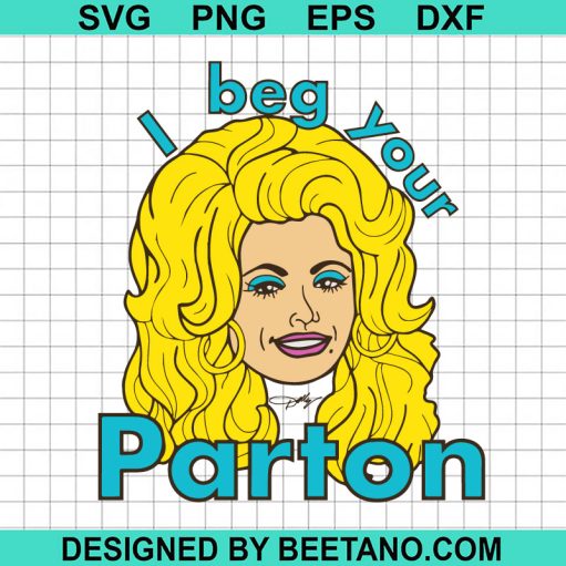 I Beg Your Parton Svg
