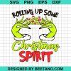 Rolling Up Some Christmas Spirit Grinch Svg