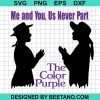 The Color Purple Me And You Us Never Part Svg