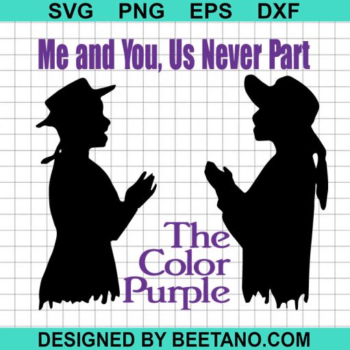 The Color Purple Me And You Us Never Part SVG