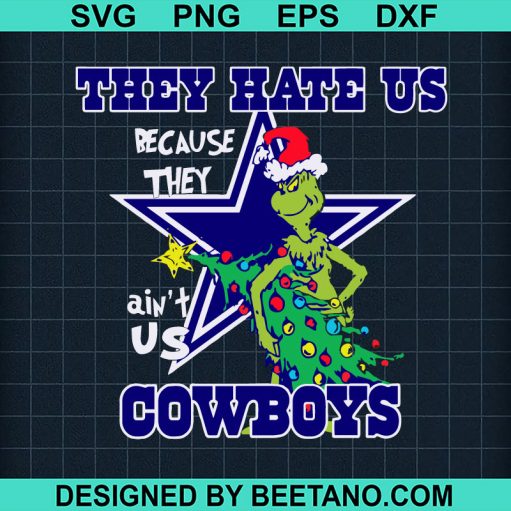 They Hate Us Because They Ain't Us Grinch Cowboys svg