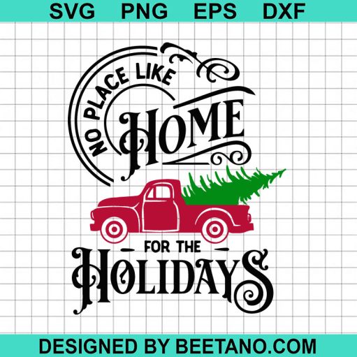 No place like home for the Holidays SVG