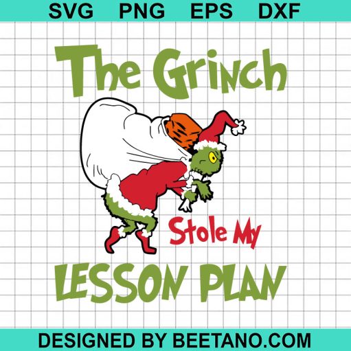 The Grinch stole my lesson plan funny SVG
