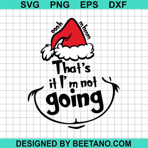 That's it I'm not going Grinch face SVG