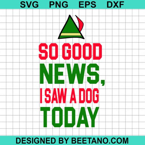 So Good News i saw a Dog today SVG