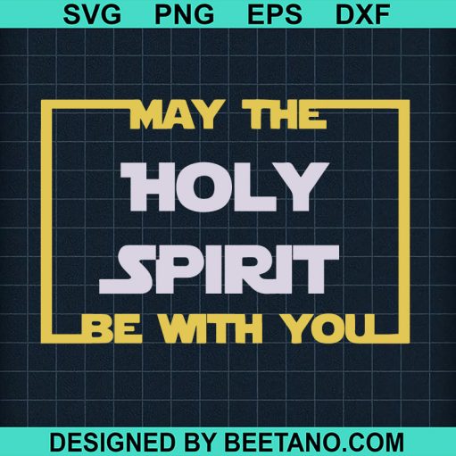 May the holy Spirit be with you SVG
