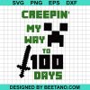 Creepin My Way To 100 Days Svg
