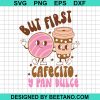 But First Cafecito Y Pan Dulce Svg