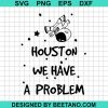 Houston We Have A Problem Svg
