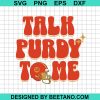 Talk Purdy To Me 49Ers Svg