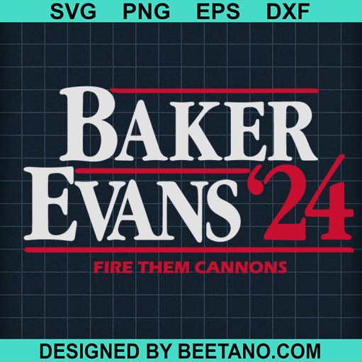 Baker Evans 24 Fire Them Cannons SVG