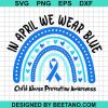 In April We Wear Blue Child Abuse Prevention Awareness Svg