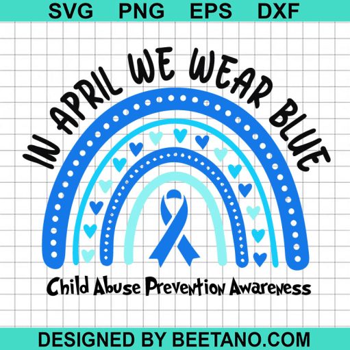 In April We Wear Blue Child Abuse Prevention Awareness SVG