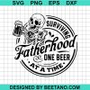 Surviving Fatherhood One Beer At A Time Svg