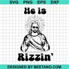 Funny He Is Rizzin Svg