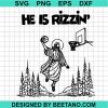 He Is Rizzin Jesus Playing Basketball Svg