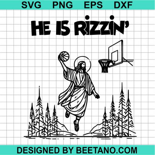 He Is Rizzin Jesus Playing Basketball SVG