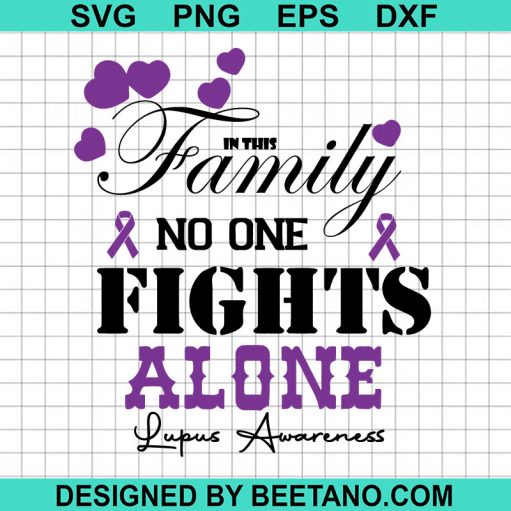 In This Family No One Fights Alone Lupus Awareness SVG