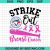 Strike Out Breast Cancer Toronto Blue Jays Svg