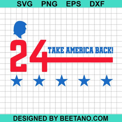 Trump 2024 Take America back SVG