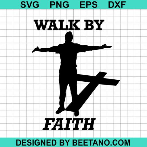Walk by faith SVG