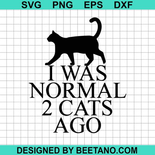I was normal 2 cats ago SVG