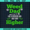 Weed Dad Like A Regular Dad Only Way Higher Svg
