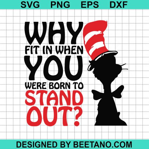 Why fit in when you were born to stand out SVG