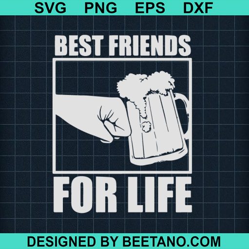 Best Friends For Life Beer SVG