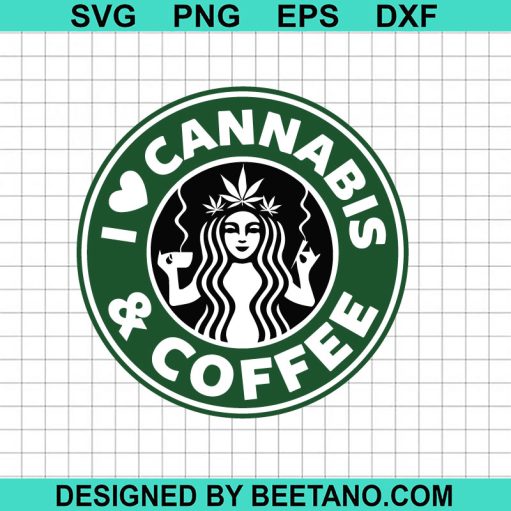 I Love Cannabis and Coffee SVG