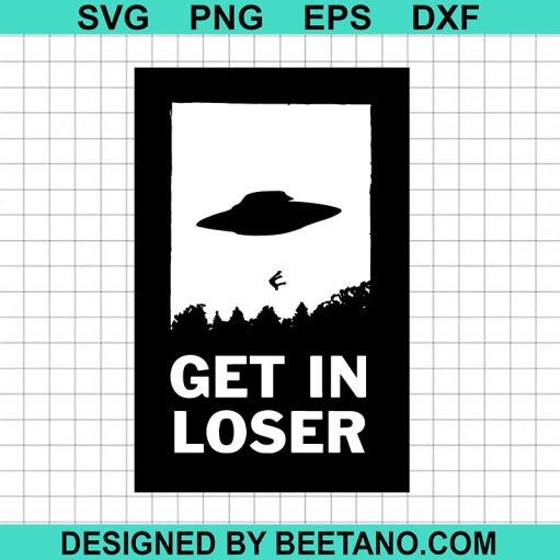 Get in Loser Alien SVG