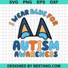 I Wear Blue For Autism Awareness Svg