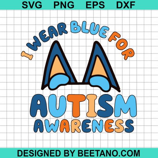 I Wear Blue For Autism awareness SVG