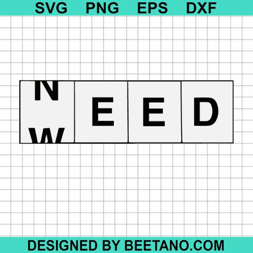 Need Weed SVG