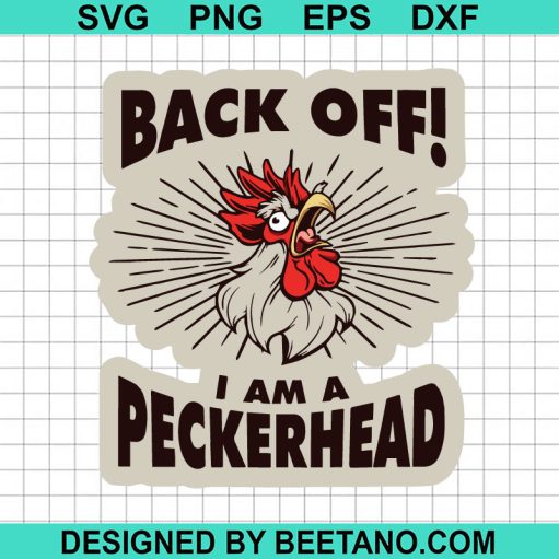Back off i am a Peckerhead SVG