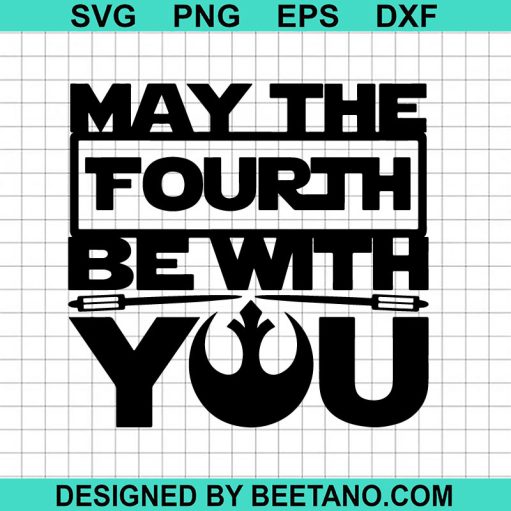 May the Fourth be with you SVG cut file