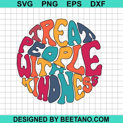 Treat people with kindness SVG