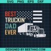 Best Truckin Dad Ever Svg