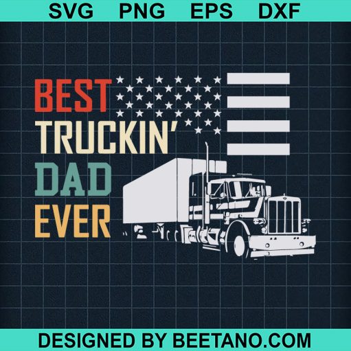Best Truckin Dad Ever SVg