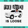 The Juice Is Loose Simpson Quotes Svg